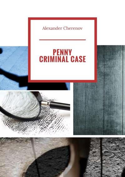 Книга Penny Criminal Case (Alexander Cherenov)